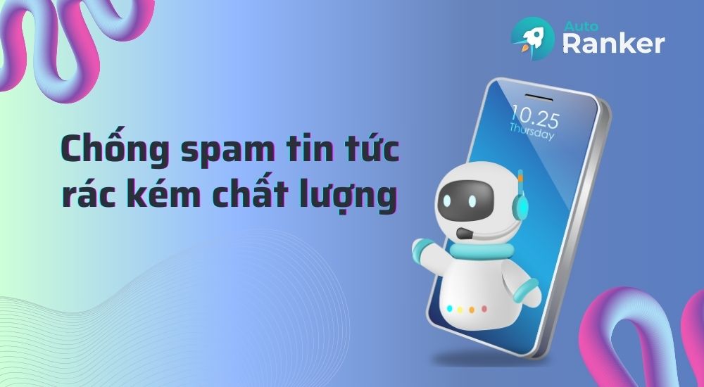 Chống spam tin tức rác kém chất lượng