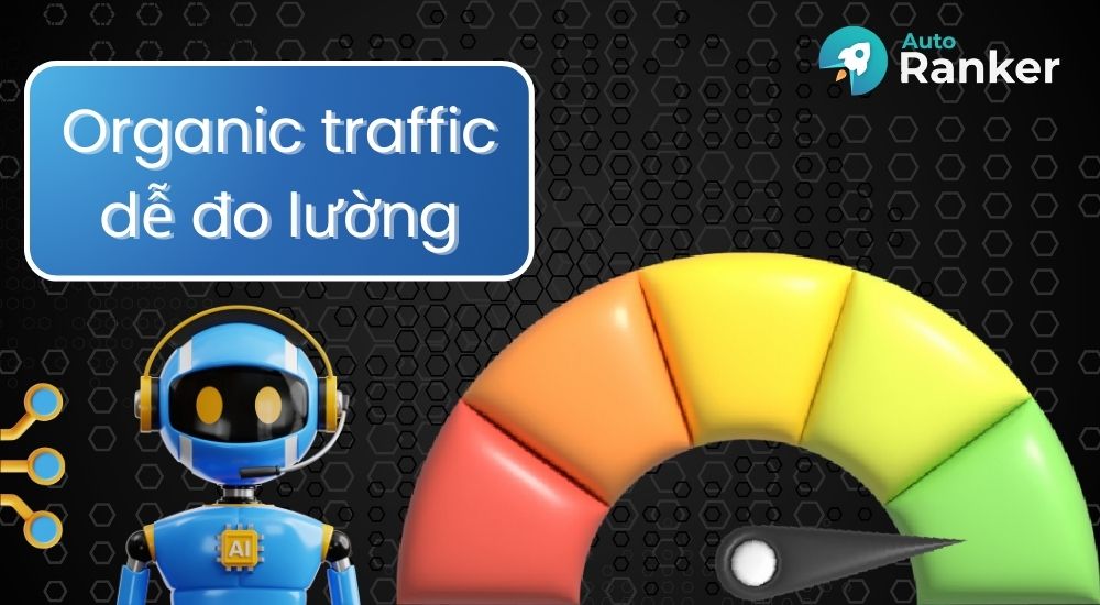 Organic traffic dễ đo lường và kiểm soát